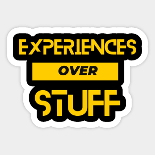 Experiences over Stuff Sticker